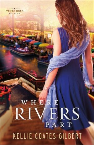 Where Rivers Part by Kellie Coates Gilbert