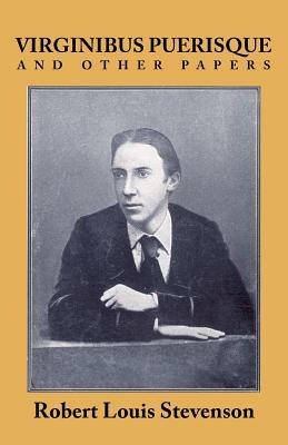 Virginibus Puerisque and Other Papers by Robert Louis Stevenson