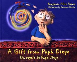 A Gift from Papá Diego / Un regalo de papá Diego by Benjamin Alire Sáenz, Pilar Herrera