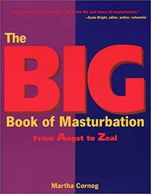The BIG Book of Masturbation by Martha Cornog