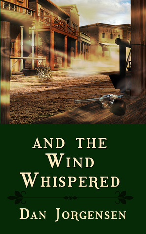 And the Wind Whispered by Dan Jorgensen