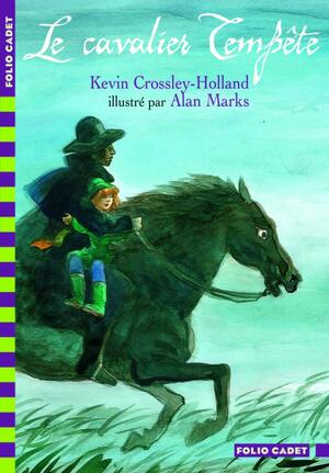 Le cavalier tempête by Kevin Crossley-Holland, Alan Marks