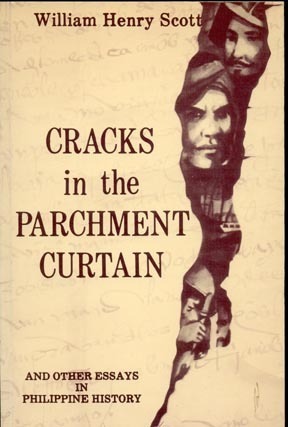 Cracks in the Parchment Curtain and Other Essays in Philippine History by William Henry Scott