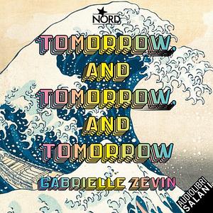 Tomorrow, and Tomorrow, and Tomorrow by Gabrielle Zevin