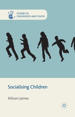 Socialising Children by A. James