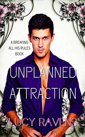Unplanned Attraction by Lucy Ravens