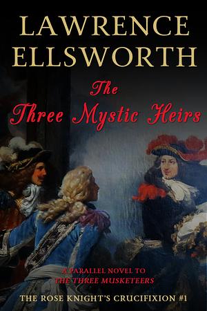 The Three Mystic Heirs by Lawrence Ellsworth