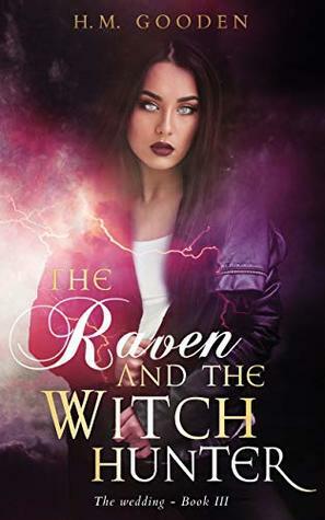 The Raven and The Witch Hunter: The Wedding by H.M. Gooden