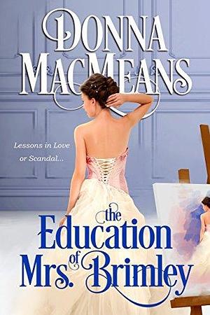 The Education of Mrs. Brimley: A Victorian Historical Romance, Book One in the Chamber's Trilogy by Donna MacMeans, Donna MacMeans