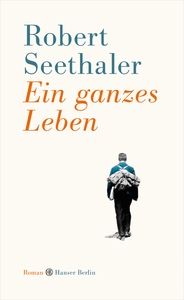 Ein ganzes Leben by Robert Seethaler