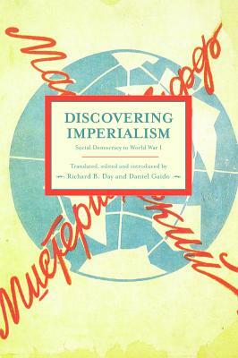 Discovering Imperialism: Social Democracy to World War I by 