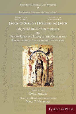 Jacob of Sarug's Homilies on Jacob: On Jacob's Revelation at Bethel and on our Lord and Jacob, on the Church and Rachel and on Leah and the Synagogue by 