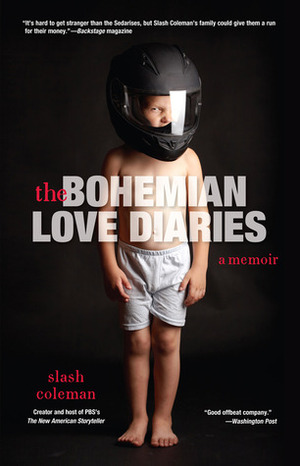 The Bohemian Love Diaries: A Memoir by Slash Coleman