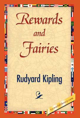 Rewards and Fairies by Rudyard Kipling