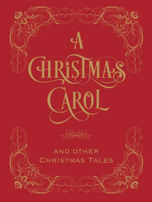 A Christmas Carol and Other Christmas Tales by George P. Webster, Katharine N. Harrington, L.M. Montgomery, Helen Standish Perkins, Charles Dickens, Susie Montgomery Best, Washington Irving, Clement C. Moore, Egbert L. Bangs, Barry McLoughlin, Louisa May Alcott, Harriet Prescott Spofford, Wilbur Nesbit, Gladys Hyatt Sinclair