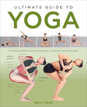 Ultimate Guide to Yoga by Nancy J. Hajeski