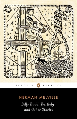 Billy Budd, Bartleby, and Other Stories by Herman Melville, Peter Coviello