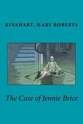 The Case of Jennie Brice by Mary Roberts Rinehart