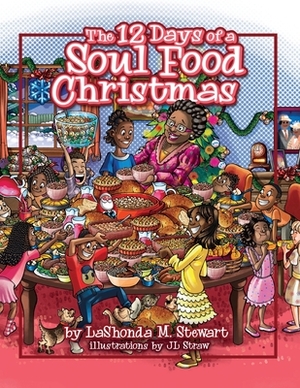 The 12 Days of a Soul Food Christmas by Lashonda M. Stewart