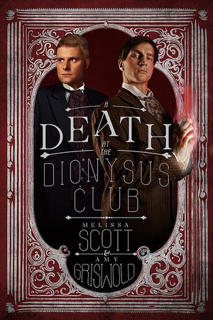 A Death at the Dionysus Club by Amy Griswold, Melissa Scott