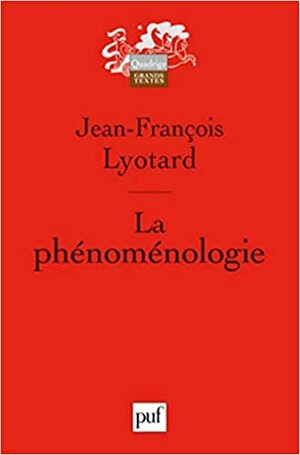 La phénoménologie by Jean-François Lyotard
