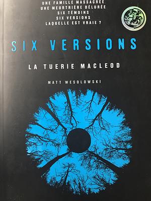 Six versions : La tuerie Macleod by Matt Wesolowski