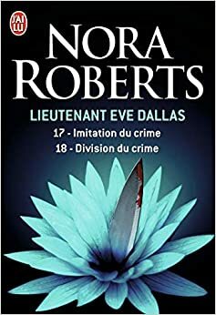 Imitation du crime ; Division du crime by Nora Roberts, J.D. Robb