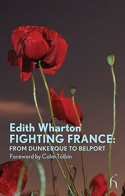 Fighting France: From Dunkerque to Belfort by Edith Wharton