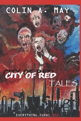 City of Red TALES: Special Edition: Full Colour by Colin A. May