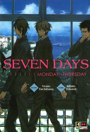 Seven days: Monday → Thursday by Susanna Scrivo, Rihito Takarai, Venio Tachibana