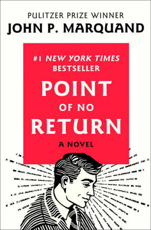 Point of No Return: A Novel by John P. Marquand