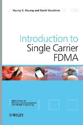 Single Carrier Fdma: A New Air Interface for Long Term Evolution by Hyung G. Myung, David J. Goodman