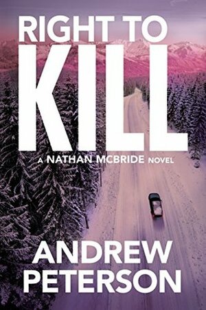 Right to Kill by Andrew Peterson