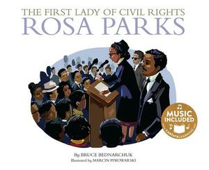 The First Lady of Civil Rights: Rosa Parks by Bruce Bednarchuk