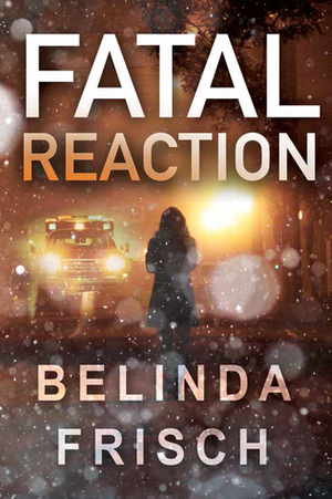 Fatal Reaction by Belinda Frisch