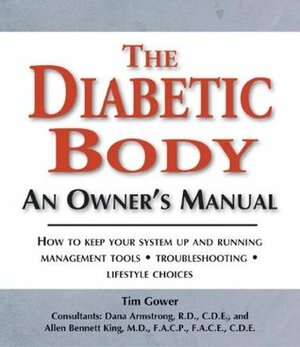 The Diabetic Body: An Owner's Manual by Timothy Gower, Publications International Ltd