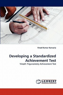 Developing a Standardized Achievement Test by Vinod Kumar Kanvaria