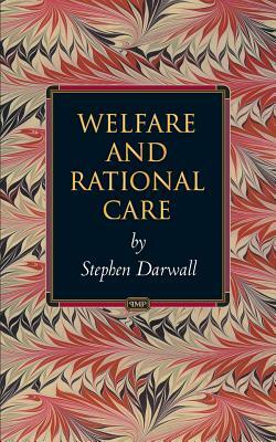 Welfare and Rational Care by Stephen Darwall