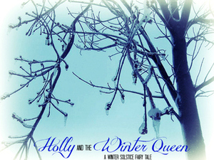 Holly and the Winter Queen by Sarah Diemer