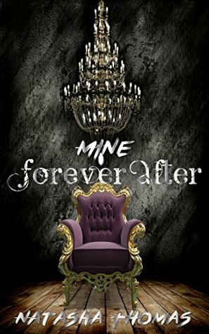 Mine: Forever After (Forever After Novella Series Book 1) by Natasha Thomas