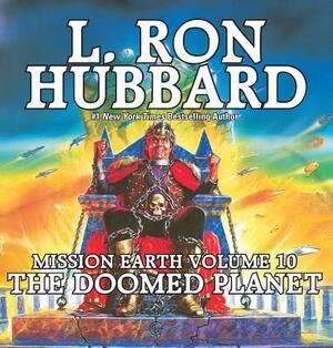 Doomed Planet: Mission Earth Volume 10 by L. Ron Hubbard