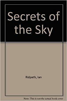 Secrets Of The Sky by Ian Ridpath