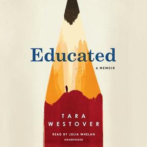 Educated: A Memoir by Tara Westover