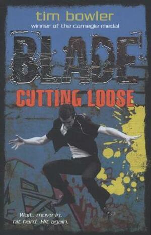 Cutting Loose by Tim Bowler