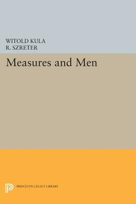 Measures and Men by Witold Kula