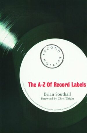 The A-Z of Record Labels by Brian Southall