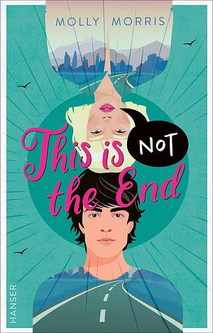 This Is Not The End by Molly Morris