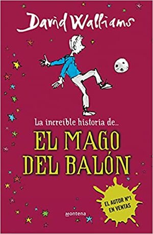 La increible historia de... El mago del balón by David Walliams