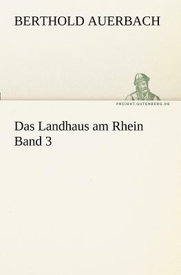 Das Landhaus Am Rhein Band 3 by Berthold Auerbach