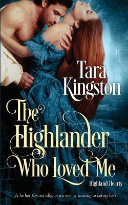 The Highlander Who Loved Me by Tara Kingston